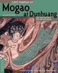 Cover: Cave Temples of Mogao at Dunhuang - Getty Publications