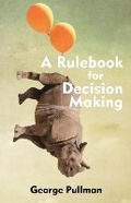 Cover: A Rulebook for Decision Making - Hackett Publishing Co, Inc
