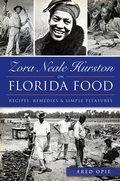 Cover: Zora Neale Hurston on Florida Food - Arcadia Publishing (SC)
