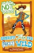 Cover: Sheriff John the (Partly) Wild - Scholastic