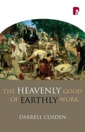 Cover: The Heavenly Good of Earthly Work - Paternoster Press