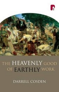 Enlarge image Cover: The Heavenly Good of Earthly Work - Paternoster Press