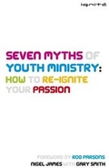 Cover: Seven Myths of Youth Ministry: How to Re-Ignite your Passion - Authentic Media