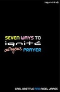Cover: Seven Ways to Ignite Outrageous Prayer - Authentic Media