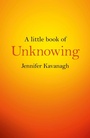 Cover: Little Book of Unknowing, A - John Hunt Publishing