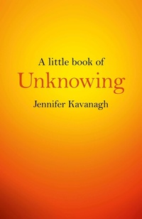 Enlarge image Cover: Little Book of Unknowing, A - John Hunt Publishing