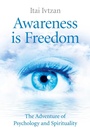Cover: Awareness Is Freedom: The Adventure of Psychology and Spirituality - John Hunt Publishing