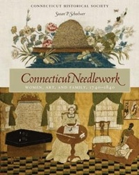 Enlarge image Cover: Connecticut Needlework - The Connecticut Historical Society