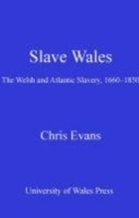 Abbildung von: Slave Wales - University of Wales Press