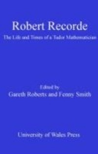 Enlarge image Cover: Robert Recorde - University of Wales Press