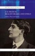 Cover: J.O. Francis, Realist Drama and Ethics - University of Wales Press