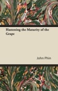 Cover: Hastening the Maturity of the Grape - Read Books Ltd.