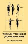 Cover: The Eurhythmics of Jaques-Dalcroze - Read Books Ltd.