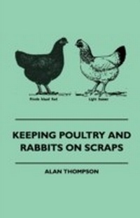 Enlarge image Cover: Keeping Poultry and Rabbits on Scraps - Read Books Ltd.