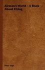 Cover: Airman's World - A Book about Flying - Read Books Ltd.