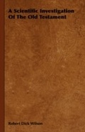 Cover: A Scientific Investigation of the Old Testament - Read Books Ltd.