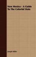 Cover: New Mexico - A Guide To The Colorful State - Read Books Ltd.