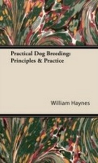 Enlarge image Cover: Practical Dog Breeding: Principles & Practice - Read Books Ltd.
