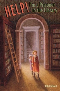 Enlarge image Cover: Help! I'm a Prisoner in the Library - Clarion Books