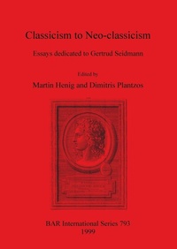 Enlarge image Cover: Classicism to Neo-classicism - BAR Publishing