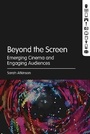 Cover: Beyond the Screen - Bloomsbury Academic USA