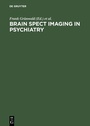 Cover: Brain SPECT Imaging in Psychiatry - De Gruyter