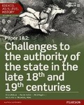 Cover: Edexcel AS/A Level History, Paper 1&2: Challenges to the authority of the state in the late 18th and 19th centuries Student Book + ActiveBook - Pearson Education Limited