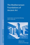 Cover: The Mediterranean Foundations of Ancient Art - Brill Deutschland GmbH