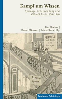 Abbildung von: Spionage, Geheimhaltung und Öffentlichkeit 1870 - 1940 - Brill | Schöningh