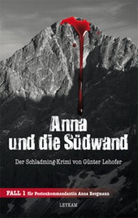 Abbildung von: Anna und die Südwand Der Schladming-Krimi von Günter Lehofer - Leykam