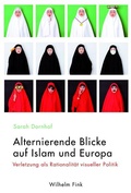 Cover: Alternierende Blicke auf Islam und Europa - Brill Deutschland