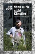 Cover: Nenn mich nicht K&uuml;nstler - Christoph Links Verlag
