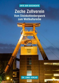 Abbildung von: Zeche Zollverein - Christoph Links Verlag