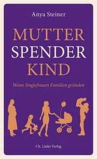 Enlarge image Cover: Mutter, Spender, Kind - Christoph Links Verlag
