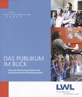 Cover: Das Publikum im Blick - LWL-Freilichtmuseum Hagen Westf&auml;lisches Landesmuseum f. Handwerk u. Technik