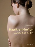 Cover: Hautkrankheiten ganzheitlich heilen - Urachhaus