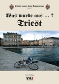 Cover: Was wurde aus...? Triest - Verlagshaus jakomini