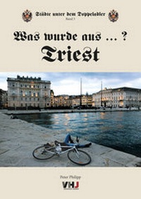 Abbildung von: Was wurde aus...? Triest - Verlagshaus jakomini