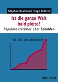 Cover: Ist die ganze Welt bald pleite? - Bertz und Fischer