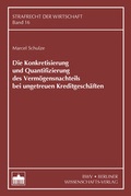 Cover: Die Konkretisierung und Quantifizierung des Verm&ouml;gensnachteils bei ungetreuen Kreditgesch&auml;ften - Berliner Wissenschafts-Verlag