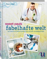 Abbildung von: Sweet Pauls fabelhafte Welt - Neuer Umschau Buchverlag