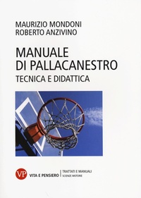 Abbildung von: Manuale di pallacanestro. Tecnica e didattica - Università/Trattati e manuali/Scienze motorie;Vita e Pensiero