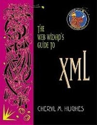 Enlarge image Cover: The Web Wizard's Guide to XML - Pearson
