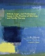 Cover: Ethical, Legal, and Professional Issues in the Practice of Marriage and Family Therapy - Pearson