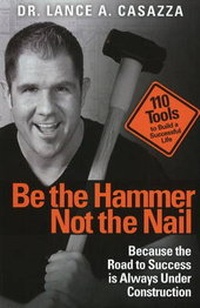 Abbildung von: Be the Hammer Not the Nail - 3L Publishing LLC