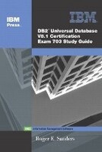 Abbildung von: DB2 (R) Universal Database V8.1 Certification Exam 703 Study Guide - IBM Press