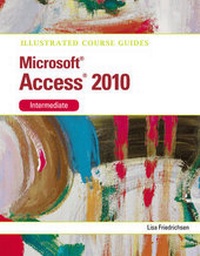 Abbildung von: Illustrated Course Guide MS Office Access 2010 Intermediate: Intermediate - South-Western