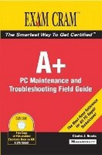 Abbildung von: A+ Certification Exam Cram 2 PC Maintenance and Troubleshooting Field Guide - Pearson It Certification
