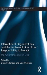 Enlarge image Cover: International Organizations and the Implementation of the Responsibility to Protect - Routledge