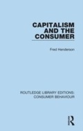 Cover: Capitalism and the Consumer (RLE Consumer Behaviour) - Routledge